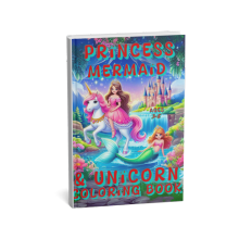 Unicorn, Mermaid & Princess Coloring Book Ages 3-8